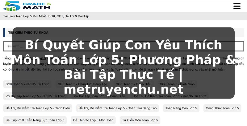 Bí Quyết Giúp Con Yêu Thích Môn Toán Lớp 5: Phương Pháp & Bài Tập Thực Tế | metruyenchu.net